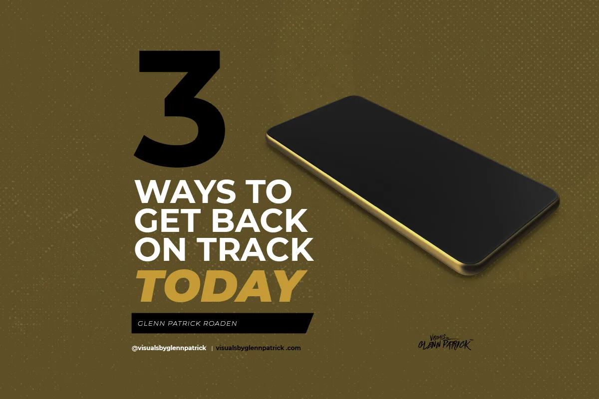 3 Ways to Get Back on Track